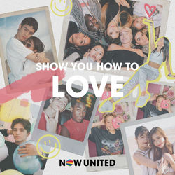Show You How To Love - Now United Download