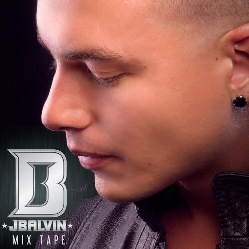 J Balvin Mix Tape - J Balvin