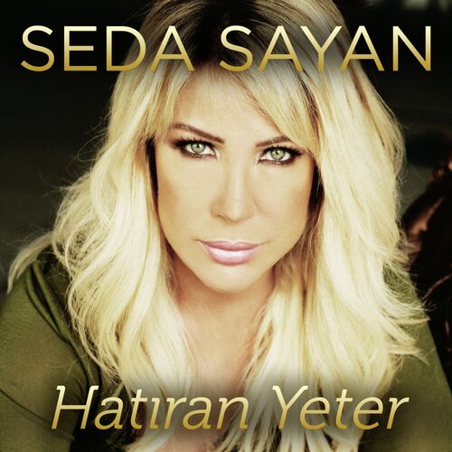 Seda Sayan Hatiran Yeter Music Streaming Listen On Deezer