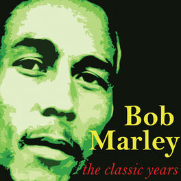 Bob Marley & The Wailers - The Classic Years