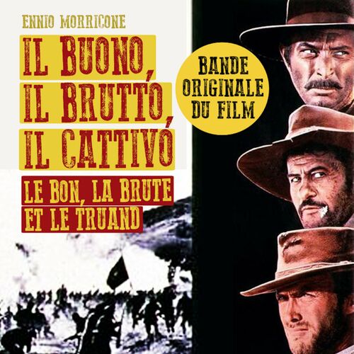 Film Le Bon La Brute Et Le Truand Streaming Ennio Morricone : Le Bon la Brute et le Truand (Bande Originale du Film