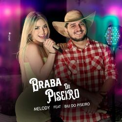 Biu do Piseiro e Melody – Braba do Piseiro CD Completo