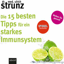 Die 15 besten Tipps für ein starkes Immunsystem (Bleiben Sie gesund!)