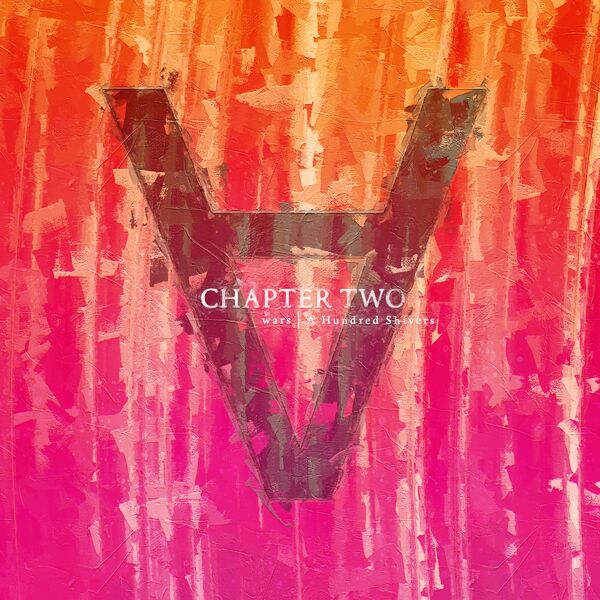 Wars - A Hundred Shivers ~ [∀] [Chapter Two] [single] (2020)
