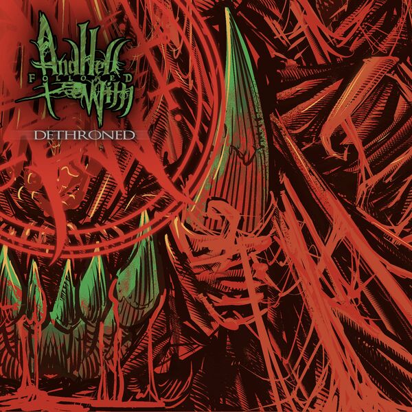 And Hell Followed With - Dethroned [single] (2022)