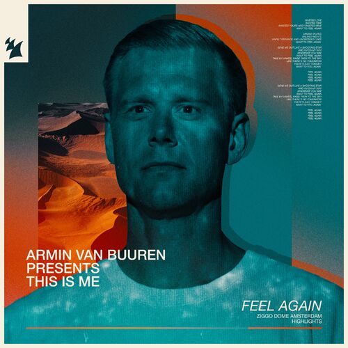 This Is Me: Feel Again (Live from the Ziggo Dome - Amsterdam, The Netherlands) [Highlights] - Armin van Buuren