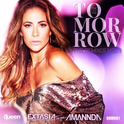 Extasia Tomorrow One Last Time Feat Amannda Jerac Remix Listen With Lyrics Deezer