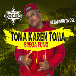 Dj Cabide Toma Karen Toma Brega Funk Letras E Musicas Deezer deezer