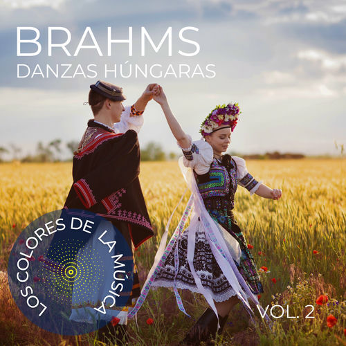 Los Colores de la Música, Danzas Húngaras Brahms, Vol. 2 by Schola