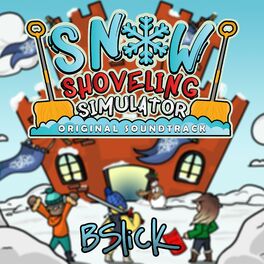 Bslick Snow Shoveling Simulator Original Soundtrack Music Streaming Listen On Deezer - snow storm simulator roblox