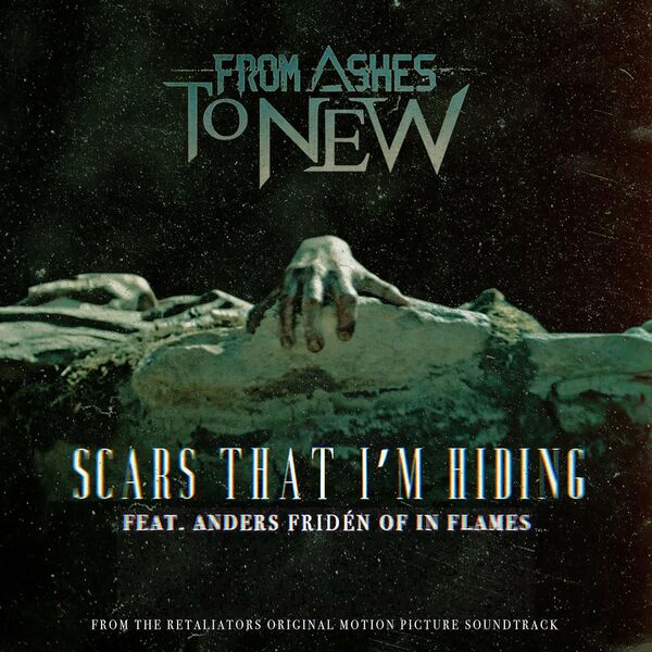From Ashes To New - Scars That I'm Hiding [single] (2020)