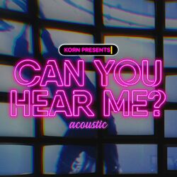 Música Can You Hear Me (Acoustic) - KoЯn (2020) 