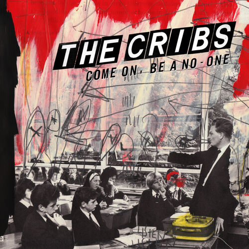 The Cribs Come On Be A No One Music Streaming Listen On Deezer