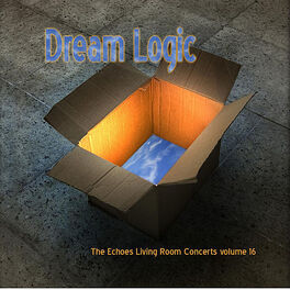 Various Artists - Dream Logic: The Echoes Living Room Concerts Volume 16