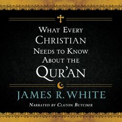 What Every Christian Needs to Know About the Qur'an (Unabridged) Audiobook