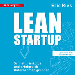 Lean Startup (Schnell, risikolos und erfolgreich Unternehmen gründen)