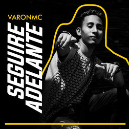 Varonmc Seguire Adelante Lyrics And Songs Deezer deezer