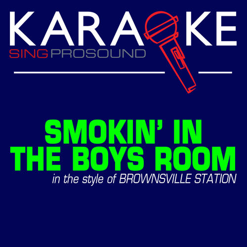 Prosound Karaoke Band Smokin In The Boys Room In The