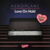 Aeroplane, Tawatha Agee - Love On Hold	
