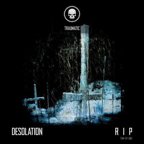 Desolation - RIP EP (TRMEP061)