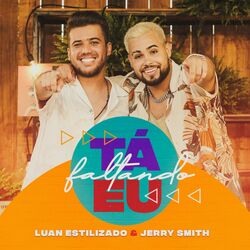 Tá Faltando Eu (part. Jerry Smith) - Luan Estilizado Download