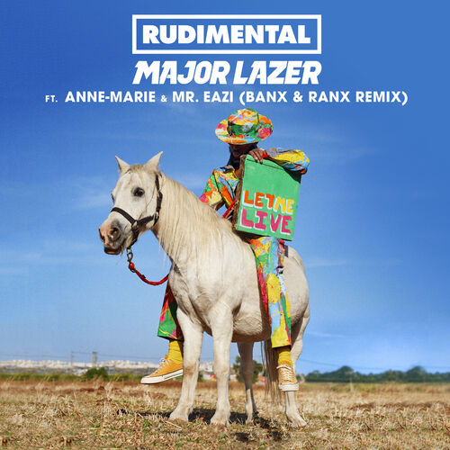 Let Me Live (feat. Anne-Marie & Mr Eazi) (Banx & Ranx Remix) - Rudimental