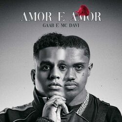 Amor e Amor – Gaab, Mc Davi Mp3 download