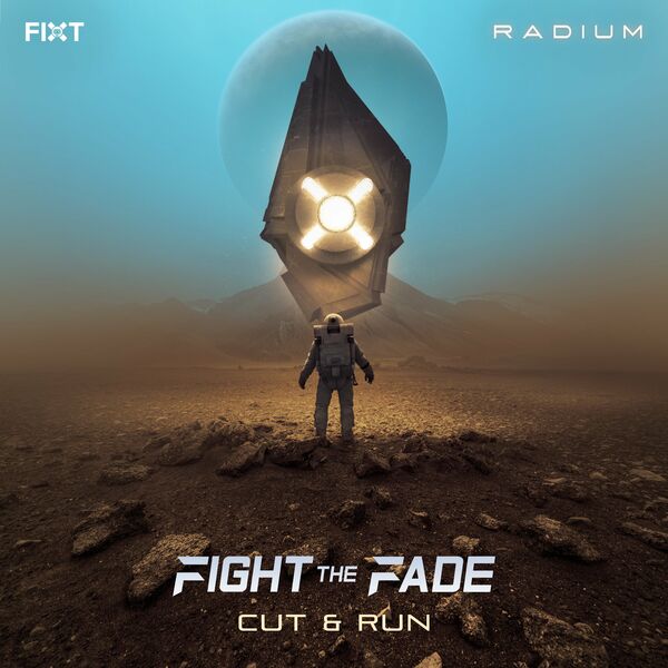 Fight The Fade - Cut & Run [single] (2021)