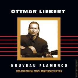 Ottmar Liebert - Nouveau Flamenco 1990-2000 Special Tenth Anniversary Edition