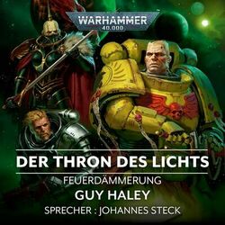 Warhammer 40.000 - Feuerdämmerung 4: Der Thron des Lichts (Ungekürzt)