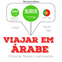 Viajar em árabe (Ouça, repita, fale: método de aprendizagem de línguas)