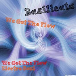 Basilicata We Got The Flow Lyrics And Songs Deezer