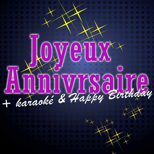 Sacree Soiree Joyeux Anniversaire Listen With Lyrics Deezer