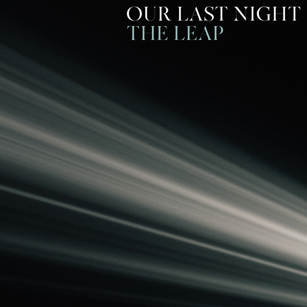 Our Last Night - The Leap [single] (2019)