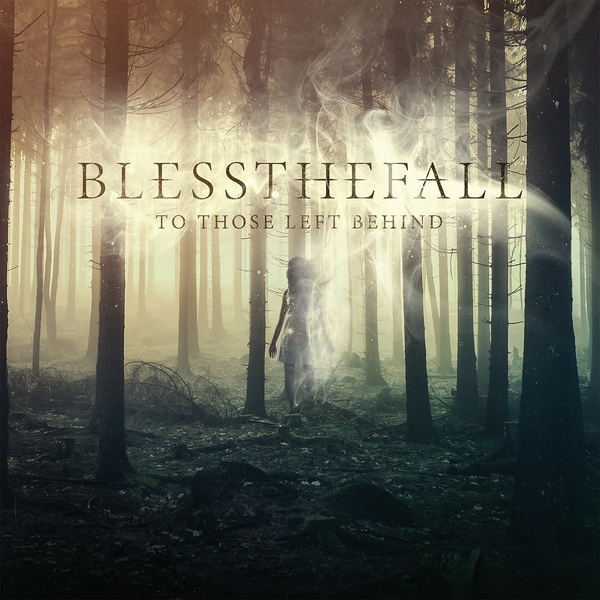 Blessthefall - To Those Left Behind (2015)