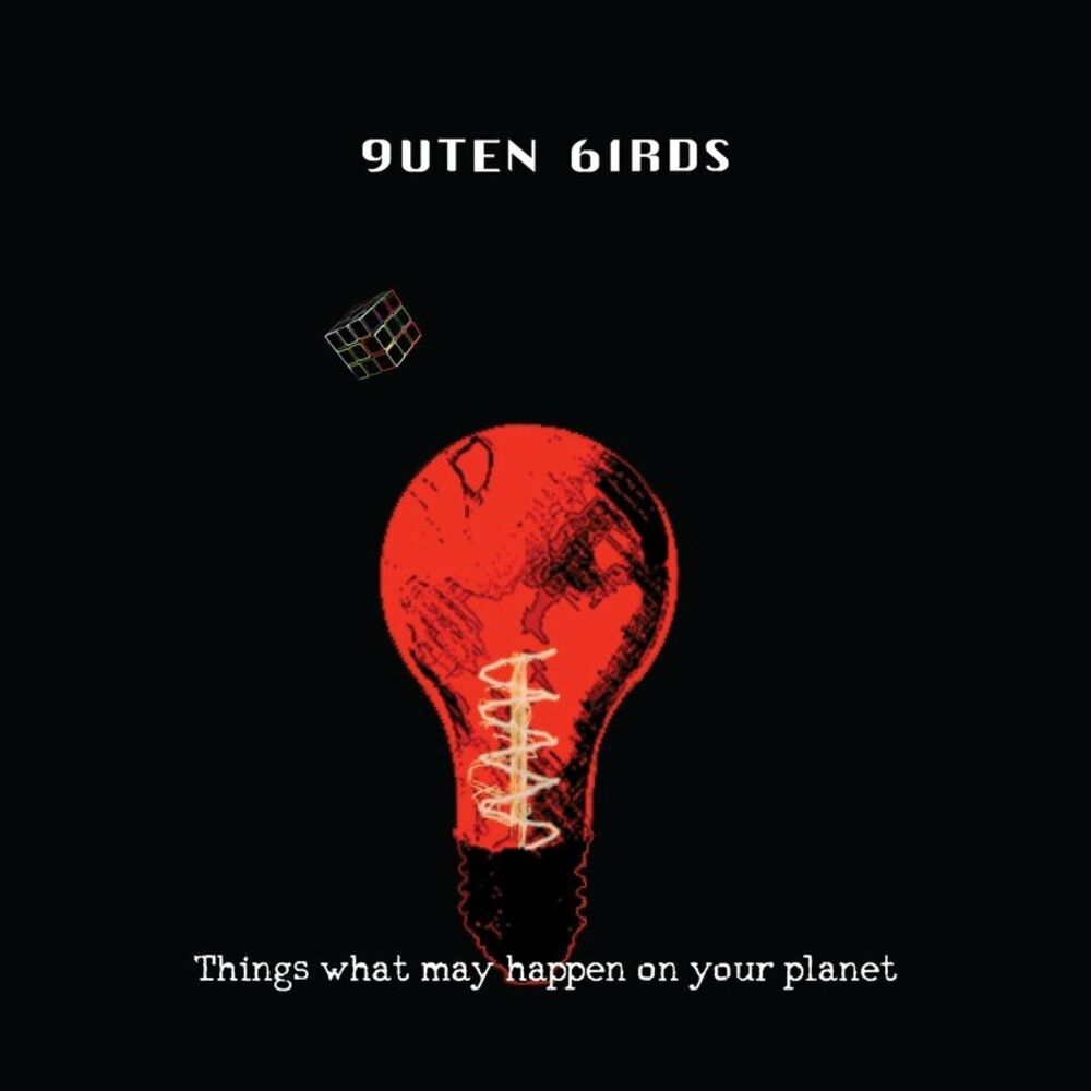 Guten Birds – Things What May Happen On Your Planet