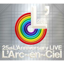 L Arc En Ciel 25th L Anniversary Live Lyrics And Songs Deezer