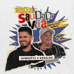 Humberto & Ronaldo – Saudade Véia (Ao Vivo) 2022 CD Completo