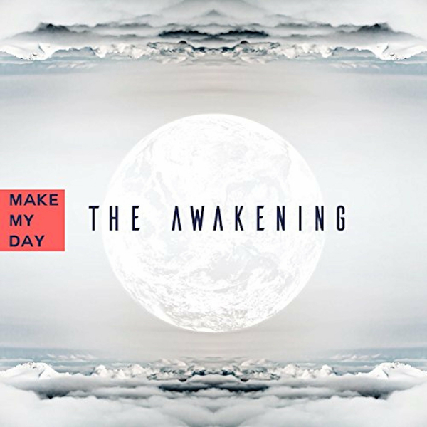 Make My Day - The Awakening [EP] (2018)