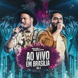 Download CD Israel & Rodolffo – Israel & Rodolffo: Ao Vivo Em Brasília, Vol. 3 2022