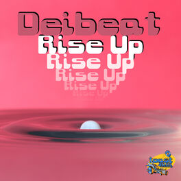 Deibeat Rise Up Lyrics And Songs Deezer deezer