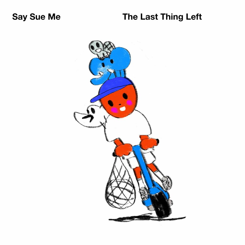 Say Sue Me – The Last Thing Left
