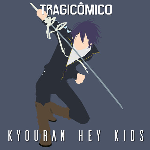 Tragicomico Kyouran Hey Kids De Noragami Aragoto Listen With Lyrics Deezer