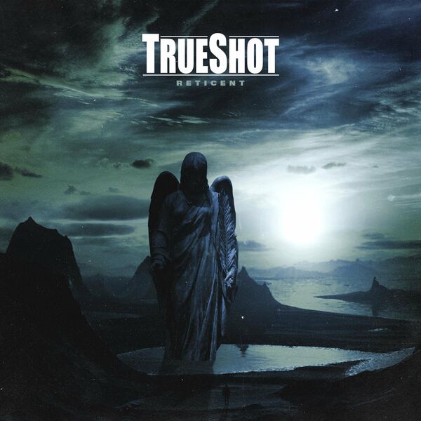 TrueShot - Reticent [single] (2020)