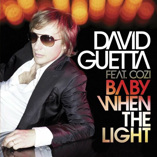Baby When The Light (feat. Cozi) - David Guetta