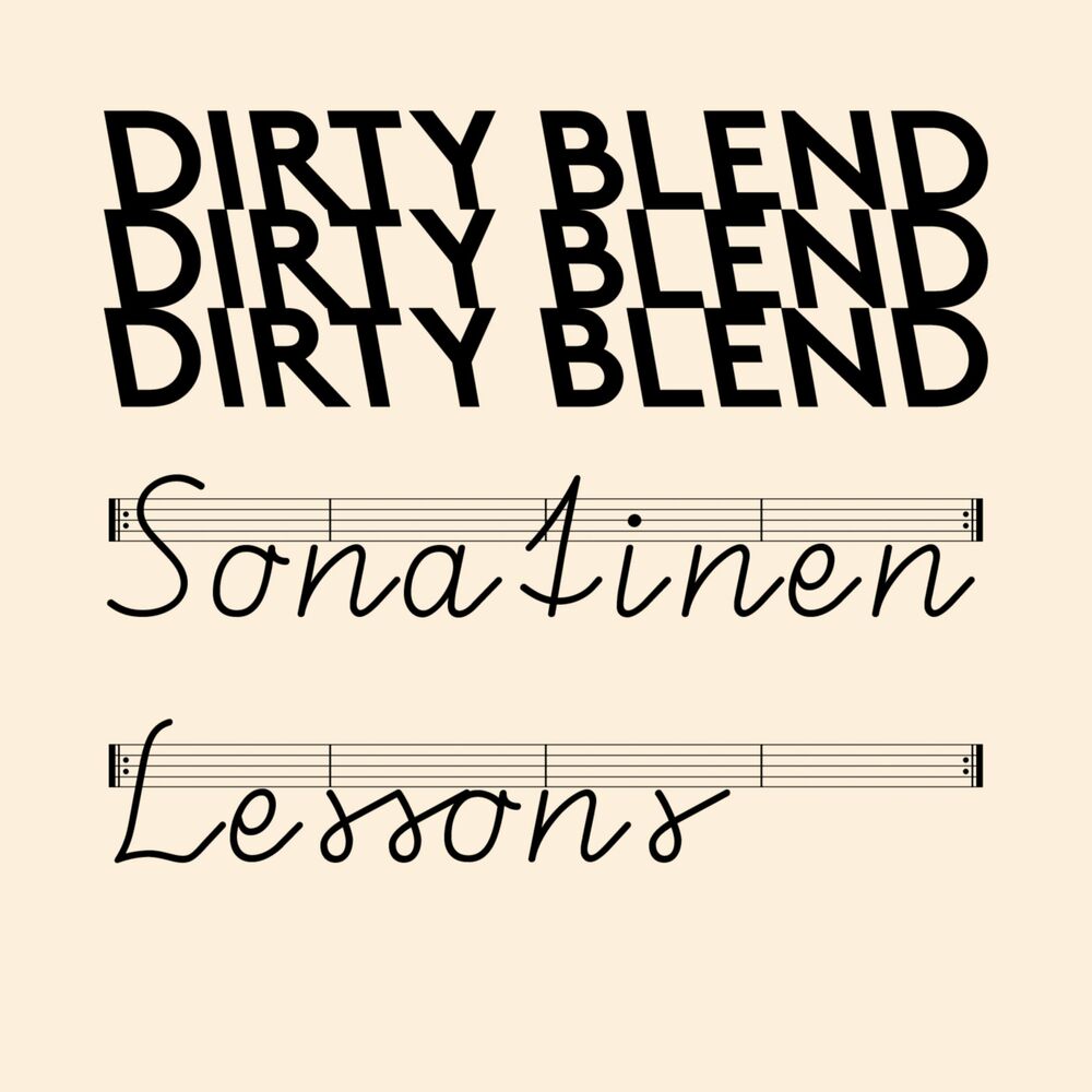 DIRTY BLEND – Sonatinen Lessons