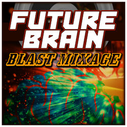 Pochette album Future Brain  Blast Mixage