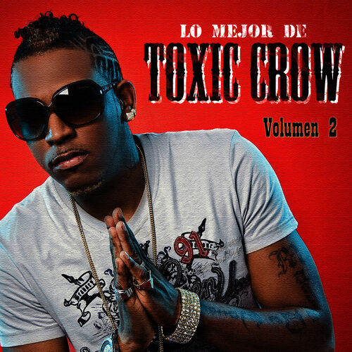 Lo Mejor de Toxic Crow Vol. 2 - Toxic Crow