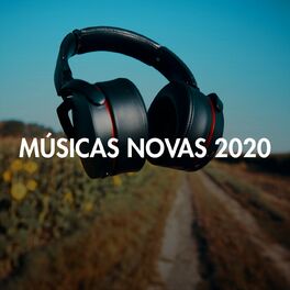 Various Artists Musicas Novas 2020 Lyrics And Songs Deezer