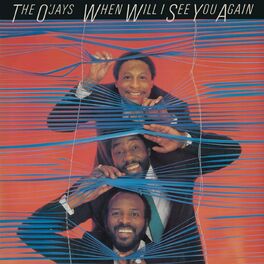 The O Jays When Will I See You Again Lyrics And Songs Deezer